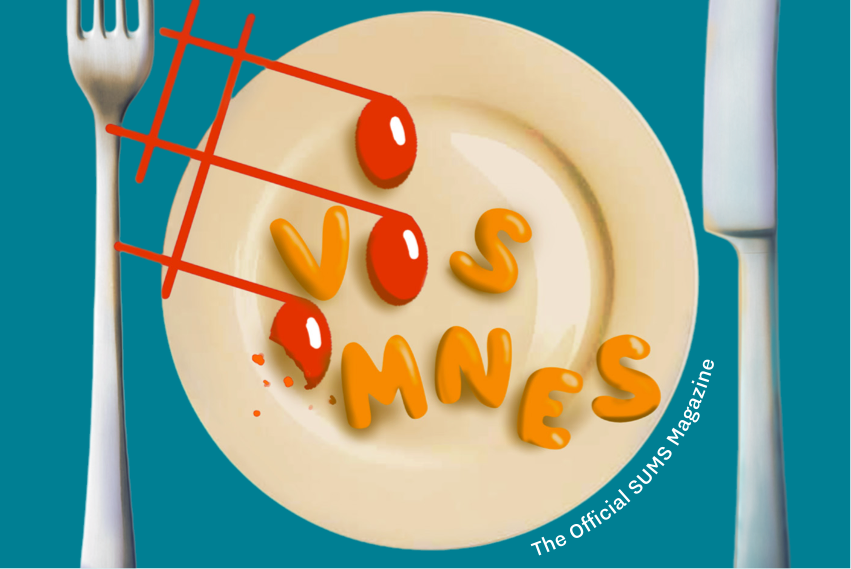 An image of a plate, fork and knife. Stylised text is superimposed to look like a set of musical notes, reading "O Vos Omnes". A subtitle in the corner reads "The Official SUMS Magazine"