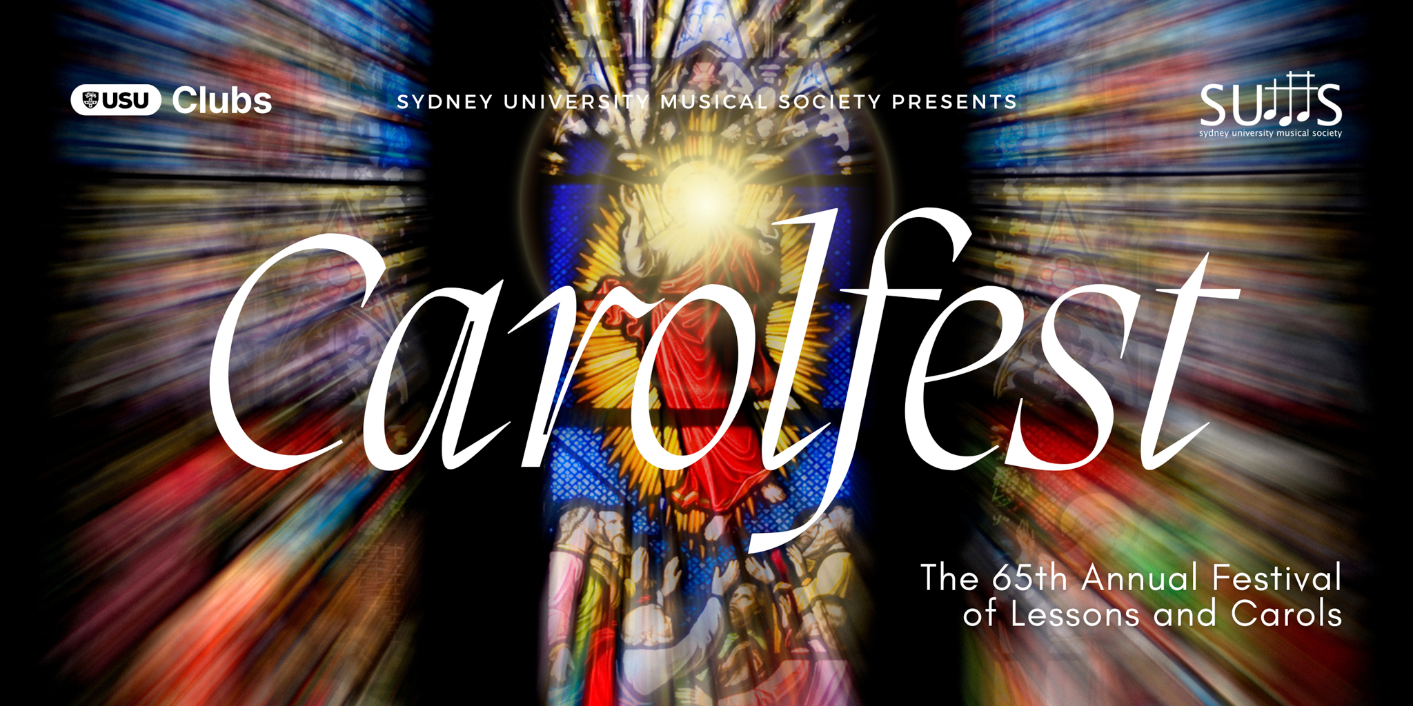 A picture of a stained glass window. "Carolfest 2025 - The 65th Annual Festival of Lessons and Carols" is overlaid above the picture. At the top of the image is the "USU Clubs" logo, and "Sydney University musical society presents..."